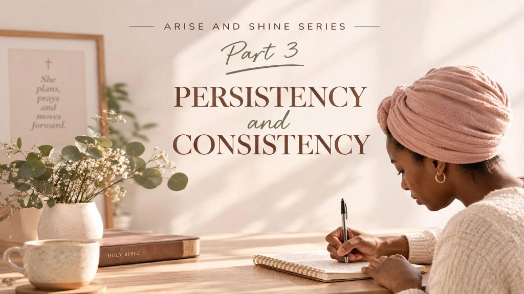 Arise and Shine Series: Persistency and&nbsp;Consistency