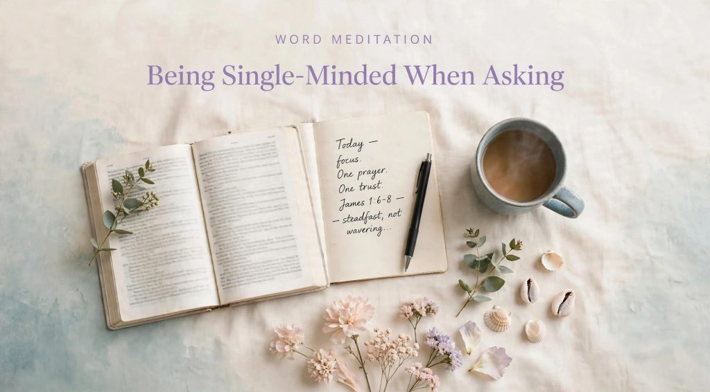 Word Meditation: Being Single-Minded When Asking